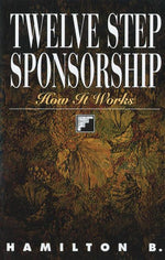 Book cover for Twelve Step Sponsorship: How It Works