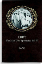 Book cover for Ebby: The Man Who Sponsored Bill W.