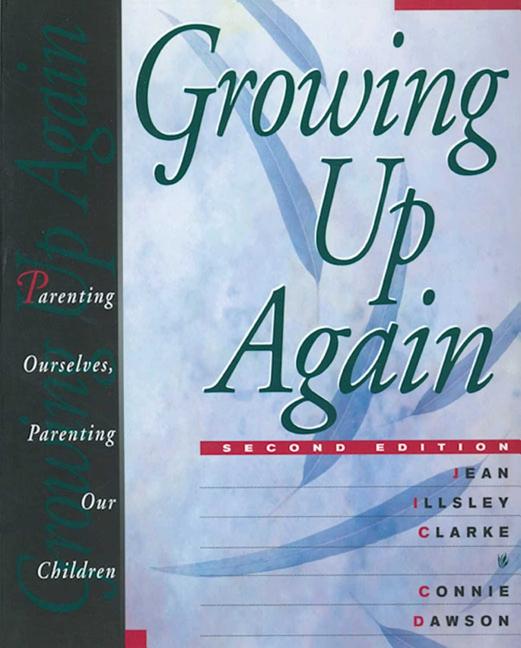Book cover for Growing Up Again: Parenting Ourselves, Parenting Our Children