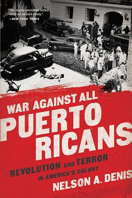 Book cover for War Against All Puerto Ricans: Revolution and Terror in America's Colony