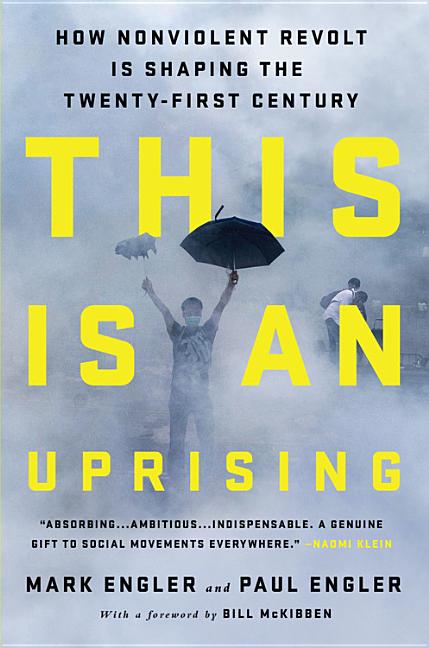 Book cover for This Is an Uprising: How Nonviolent Revolt Is Shaping the Twenty-First Century