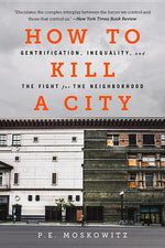 Book cover for How to Kill a City: Gentrification, Inequality, and the Fight for the Neighborhood