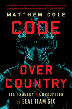 Book cover for Code Over Country: The Tragedy and Corruption of Seal Team Six