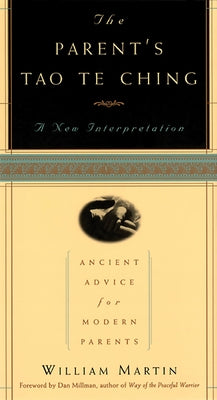 Book cover for The Parent's Tao Te Ching: Ancient Advice for Modern Parents