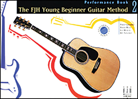 Book cover for The Fjh Young Beginner Guitar Method, Performance Book 2