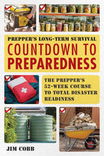 Book cover for Prepper's Long-Term Survival: Countdown to Preparedness: The Prepper's 52-Week Course to Total Disaster Readiness