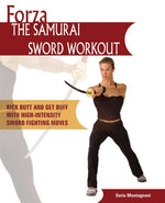 Book cover for Forza the Samurai Sword Workout: Kick Butt and Get Buff with High-Intensity Sword Fighting Moves