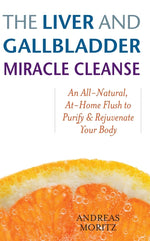 Book cover for Liver and Gallbladder Miracle Cleanse: An All-Natural, At-Home Flush to Purify and Rejuvenate Your Body