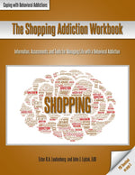 Book cover for Shopping Addiction Workbook: Information, Assessments, and Tools for Managing Life with a Behavioral Addiction
