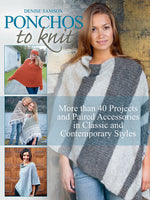 Book cover for Ponchos to Knit: More Than 40 Projects and Paired Accessories in Classic and Contemporary Styles