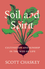 Book cover for Soil and Spirit: Cultivation and Kinship in the Web of Life