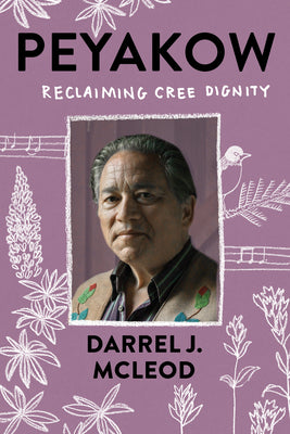 Book cover for Peyakow: Reclaiming Cree Dignity