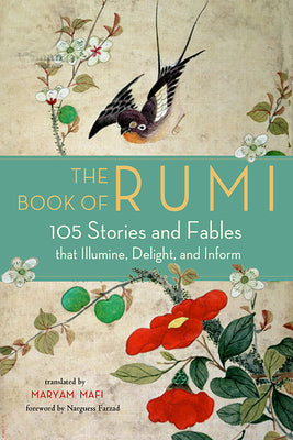 Book cover for The Book of Rumi: 105 Stories and Fables That Illumine, Delight, and Inform