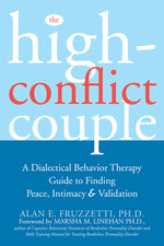 Book cover for The High-Conflict Couple: A Dialectical Behavior Therapy Guide to Finding Peace, Intimacy, and Validation