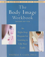 Book cover for Body Image Workbook: An Eight-Step Program for Learning to Like Your Looks