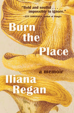 Book cover for Burn the Place: A Memoir