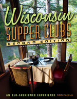 Book cover for Wisconsin Supper Clubs: An Old-Fashioned Experience