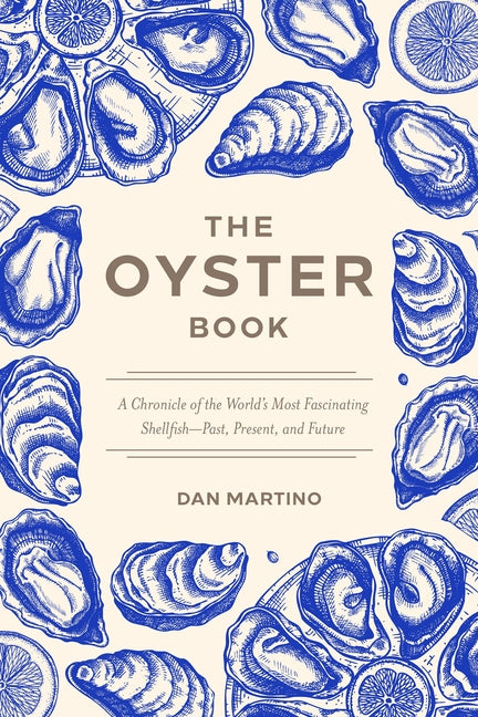 Book cover for Oyster Book: A Chronicle of the World's Most Fascinating Shellfish--Past, Present, and Future