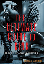 Book cover for Ultimate Guide to Kink: Bdsm, Role Play and the Erotic Edge
