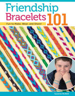 Book cover for Friendship Bracelets 101: Fun to Make, Wear, and Share!