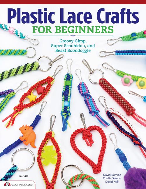 Book cover for Plastic Lace Crafts for Beginners: Groovy Gimp, Super Scoubidou, and Beast Boondoggle