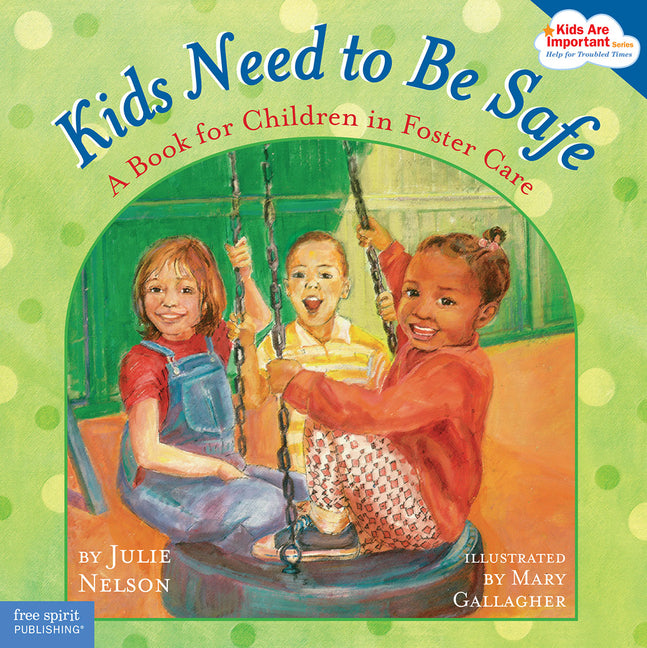 Book cover for Kids Need to Be Safe: A Book for Children in Foster Care