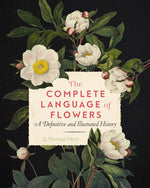 Book cover for The Complete Language of Flowers: A Definitive and Illustrated History
