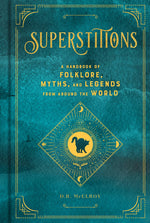 Book cover for Superstitions: A Handbook of Folklore, Myths, and Legends from Around the World