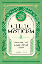 Book cover for Celtic Mysticism: Your Personal Guide to Celtic and Druid Tradition