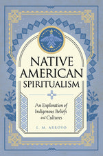 Book cover for Native American Spiritualism: An Exploration of Indigenous Beliefs and Cultures