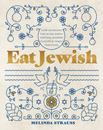 Book cover for Eat Jewish: Over 100 Recipes That Blend Jewish Heritage, Modern Flavors, and Family Traditions