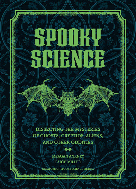 Book cover for Spooky Science: Dissecting the Mysteries of Ghosts, Cryptids, Aliens, and Other Oddities