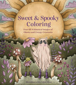 Book cover for Sweet & Spooky Coloring: Over 60 Whimsical Images of Ghosts and Creepy Creatures