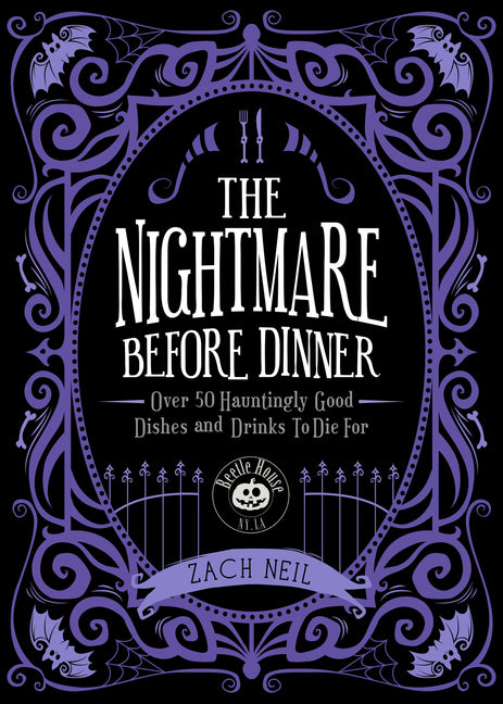 Book cover for Nightmare Before Dinner: Over 50 Hauntingly Good Dishes and Drinks to Die for