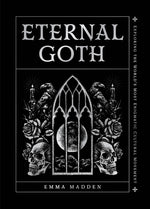 Book cover for Eternal Goth: Exploring the World's Most Enigmatic Cultural Movement