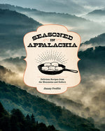 Book cover for Seasoned in Appalachia: Delicious Recipes from the Mountains and Hollers