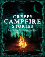 Book cover for Creepy Campfire Stories: Spine-Chilling Tales to Scare and Share