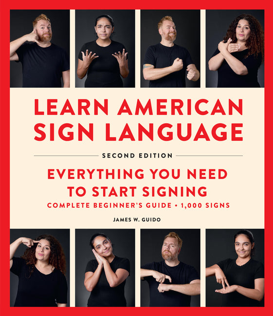 Book cover for Learn American Sign Language, Second Edition: Everything You Need to Start Signing - Complete Beginners Guide - 1000 Signs
