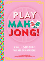 Book cover for Play Mahjong!: An All-Levels Guide to American Mahjong