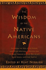 Book cover for The Wisdom of the Native Americans: Including the Soul of an Indian and Other Writings of Ohiyesa and the Great Speeches of Red Jacket, Chief Joseph,