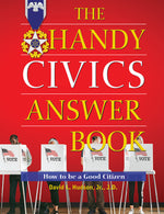 Book cover for The Handy Civics Answer Book: How to Be a Good Citizen