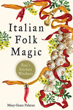 Book cover for Italian Folk Magic: Rue's Kitchen Witchery