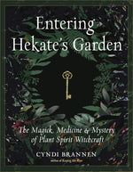 Book cover for Entering Hekate's Garden: The Magick, Medicine & Mystery of Plant Spirit Witchcraft