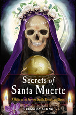 Book cover for Secrets of Santa Muerte: A Guide to the Prayers, Spells, Rituals, and Hexes