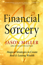 Book cover for Financial Sorcery: Magical Strategies to Create Real and Lasting Wealth