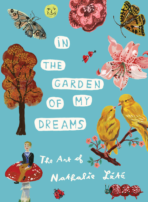 Book cover for In the Garden of My Dreams: The Art of Nathalie Lété