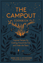 Book cover for The Campout Cookbook: Inspired Recipes for Cooking Around the Fire and Under the Stars
