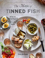 Book cover for The Magic of Tinned Fish: Elevate Your Cooking with Canned Anchovies, Sardines, Mackerel, Crab, and Other Amazing Seafood