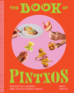Book cover for The Book of Pintxos: Discover the Legendary Small Bites of Basque Country
