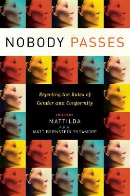 Book cover for Nobody Passes: Rejecting the Rules of Gender and Conformity